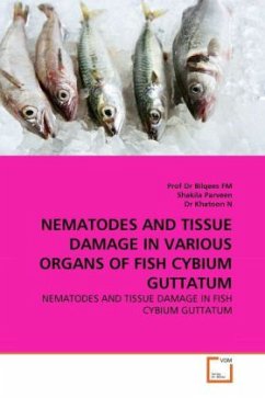 NEMATODES AND TISSUE DAMAGE IN VARIOUS ORGANS OF FISH CYBIUM GUTTATUM - Bilqees;Parveen, Shakila;Khatoon N, Dr