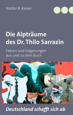 Die Alpträume des Dr. Thilo Sarrazin - Kaiser, Walter R.