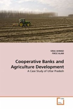 Cooperative Banks and Agriculture Development - Ahmad, Siraj;Alam, Firoz