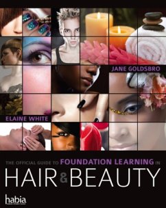 The Official Guide to Foundation Learning in Hair & Beauty - Goldsbro, Jane;White, Elaine