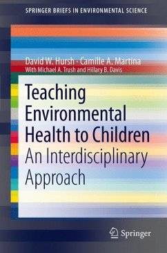 Teaching Environmental Health to Children - Hursh, David W.;Martina, Camille A.;Davis, Hilarie B.