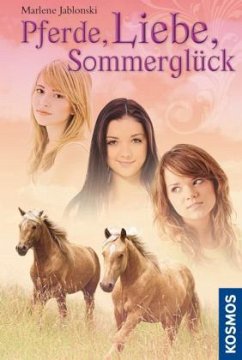 Pferde, Liebe, Sommerglück - Jablonski, Marlene