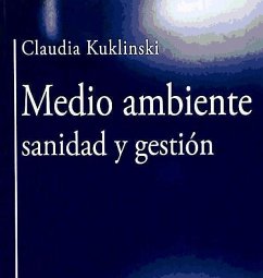 Medio ambiente, sanidad y gestión - Kuklinski Koeppl, Claudia