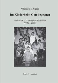 Im Kinderheim Gott begegnen - Wedon, Athanasius von