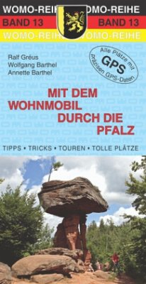 Mit dem Wohnmobil durch die Pfalz - Gréus, Ralf; Barthel, Wolfgang; Barthel, Annette