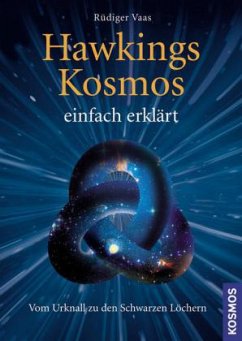 Hawkings Kosmos einfach erklärt - Vaas, Rüdiger