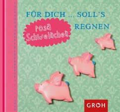 Cover Für dich ... soll's rosa Schweinchen regnen
