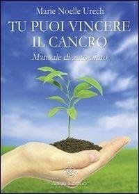 Cover Tu puoi vincere il cancro. Manuale di auto-aiuto