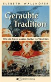 Geraubte Tradition - Wie die Nazis unsere Kultur verfälschten.