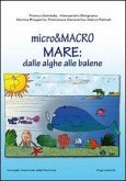 Micro & macro. Mare: dalle alghe alle balene Micro & macro. Mare: dalle alghe alle balene