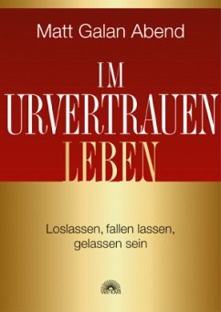 Im Urvertrauen leben - Abend, Matt Galan