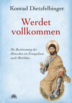 Werdet vollkommen - Dietzfelbinger, Konrad