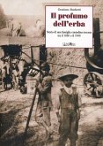 Il profumo dell'erba. Storia di una famiglia contadina toscana tra il 1850 e il 1940