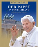Benedikt XVI. Der Papst in Deutschland - Begleitet von Michael Hesemann