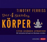 Der 4-Stunden-Körper, 4 Audio-CDs Der 4-Stunden-Körper, 4 Audio-CDs