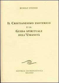 Cover Il cristianesimo esoterico e la guida spirituale dell'umanità