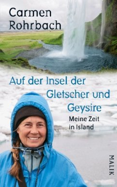Auf der Insel der Gletscher und Geysire - Rohrbach, Carmen