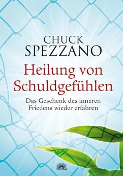 Heilung von Schuldgefühlen - Spezzano, Chuck