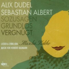 Sozusagen Grundlos Vergnügt - Dudel,Alix/Albert,Sebastian