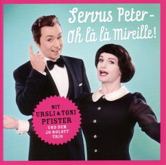 Servus Peter-Oh La La Mireille! - Pfister,Ursli & Toni