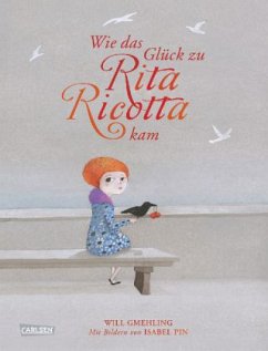 Wie das Glück zu Rita Ricotta kam - Gmehling, Will; Pin, Isabel