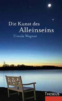 Die Kunst des Alleinseins - Wagner, Ursula