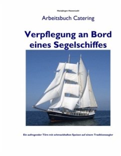 Verpflegung an Bord eines Segelschiffes - Hassenzahl, Hansjürgen