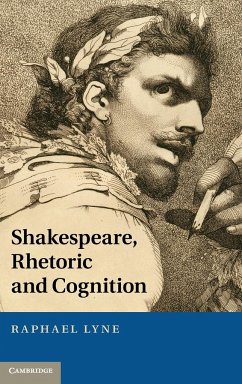 Shakespeare, Rhetoric and Cognition - Lyne, Raphael