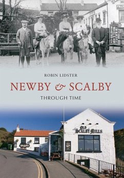 Newby & Scalby Through Time - Lidster, Robin