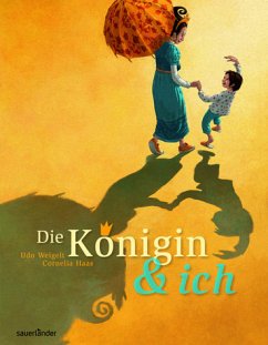 Cover Die Königin und ich (Sauerländer Bilderbuch) Udo Weigelt ; Cornelia Haas