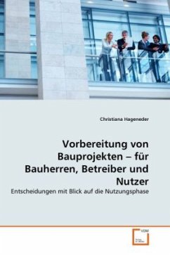 Vorbereitung von Bauprojekten - für Bauherren, Betreiber und Nutzer - Hageneder, Christiana