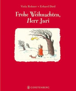 Frohe Weihnachten, Herr Juri! - Rohner, Viola; Dietl, Erhard