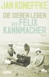 Die sieben Leben des Felix Kannmacher - Bild 1