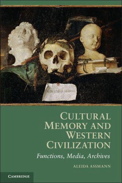 Cultural Memory and Western Civilization Cultural Memory and Western Civilization