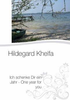 Ich schenke Dir ein Jahr - One year for you - Khelfa, Hildegard
