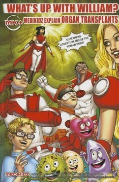 Medikidz Explain Organ Transplant: What's Up with William? - Chilman-Blair, Kim