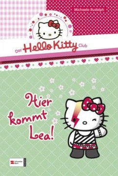 Hier kommt Lea! / Hello-Kitty-Club Bd.1 - Rudolph, Michaela