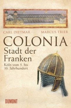 COLONIA - Stadt der Franken - Trier, Marcus;Dietmar, Carl