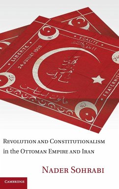 Revolution and Constitutionalism in the Ottoman Empire and Iran - Sohrabi, Nader