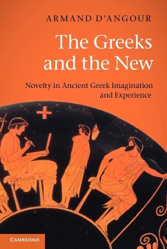 The Greeks and the New - D'Angour, Armand