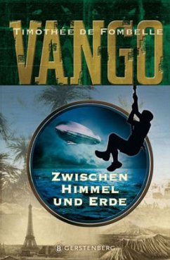 Zwischen Himmel und Erde / Vango Bd.1 - Fombelle, Timothée de