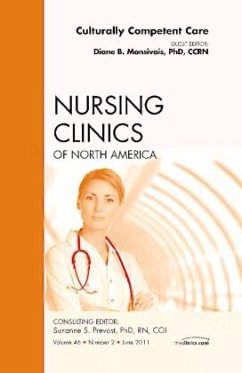 Culturally Competent Care, An Issue of Nursing Clinics - Monsivais, Diane B.