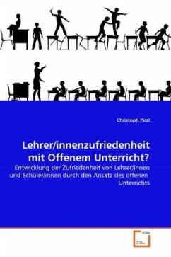 Lehrer/innenzufriedenheit mit Offenem Unterricht? - Pirzl, Christoph