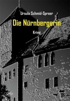 Die Nürnbergerin - Schmid-Spreer, Ursula
