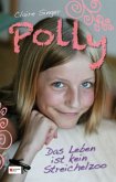 Das Leben ist kein Streichelzoo / Polly Bd.2