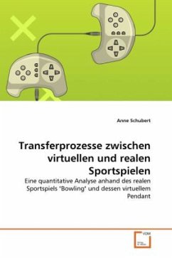 Transferprozesse zwischen virtuellen und realen Sportspielen - Schubert, Anne
