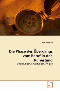 Die Phase des Übergangs vom Beruf in den Ruhestand - Wentzin, Ines