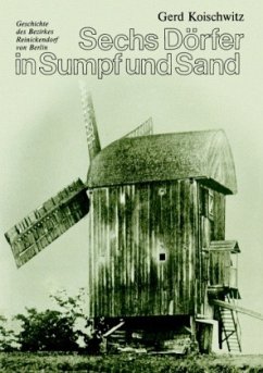 Sechs Dörfer in Sumpf und Sand - Koischwitz, Gerd