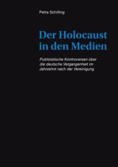 Der Holocaust in den Medien - Schilling, Petra