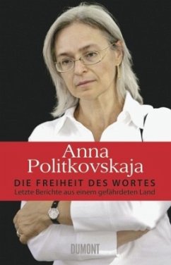 Die Freiheit des Wortes - Politkowskaja, Anna